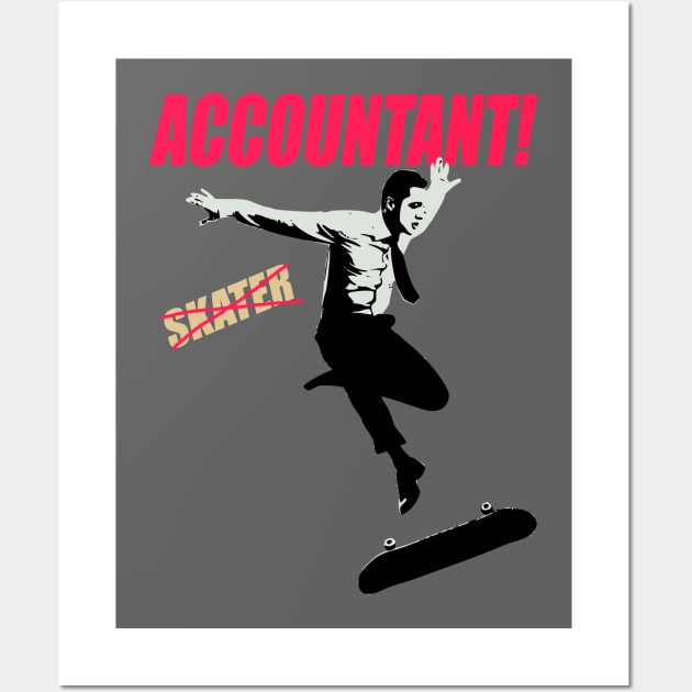 Accountant! skater Wall Art by AKdesign